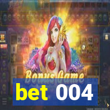 bet 004